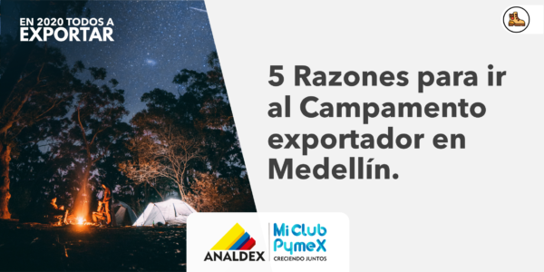 5 Razones para ir al Campamento exportador en Medellín