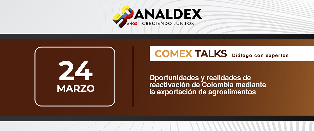 Comex Talks | Oportunidades de reactivacion mediante la exportacion de agroalimentos